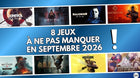 8 jeux à ne pas manquer en septembre 2026