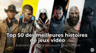 Top 50 des meilleures histoires de jeux vidéo à découvrir absolument (scénarios cultes)